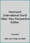 Hardcover Hammond International World Atlas: New Perspective Edition Book