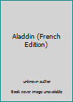 Paperback Aladdin (French Edition) [French] Book