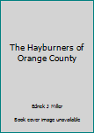 Hardcover The Hayburners of Orange County Book