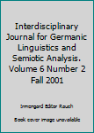 Paperback Interdisciplinary Journal for Germanic Linguistics and Semiotic Analysis. Volume 6 Number 2 Fall 2001 Book