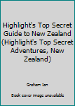 Paperback Highlight's Top Secret Guide to New Zealand (Highlight's Top Secret Adventures, New Zealand) Book