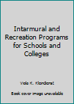 Unknown Binding Intarmural and Recreation Programs for Schools and Colleges Book