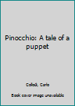 Unknown Binding Pinocchio: A tale of a puppet Book