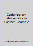 Contemporary Mathematics in Context: Course 2