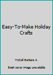 Paperback Easy-To-Make Holiday Crafts Book