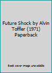Future Shock by Alvin Toffler (1971) Paperback