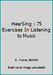 Paperback HearSing : 75 Exercises In Listening to Music Book