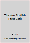 Mass Market Paperback The Wee Scottish Facts Book
