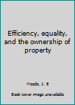 Unknown Binding Efficiency, equality, and the ownership of property Book