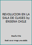 Paperback REVOLUCION EN LA SALA DE CLASES by ENSENA CHILE Book