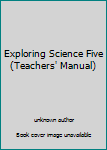 Unknown Binding Exploring Science Five (Teachers' Manual) Book
