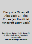 Paperback Diary of a Minecraft Alex Book 1 : The Curse (an Unofficial Minecraft Diary Book) Book