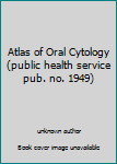 Atlas of Oral Cytology