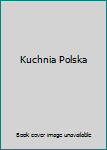 Hardcover Kuchnia Polska [Polish] Book