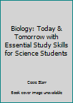 Paperback Biology: Today & Tomorrow with Essential Study Skills for Science Students Book