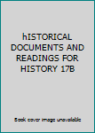 Unknown Binding hISTORICAL DOCUMENTS AND READINGS FOR HISTORY 17B Book