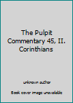 Unknown Binding The Pulpit Commentary 45, II. Corinthians Book