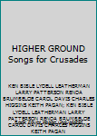 Paperback HIGHER GROUND Songs for Crusades Book