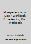 Paperback Mi experiencia con Dios - Workbook: Experiencing God-Workbook [Spanish] Book