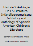 Paperback Historia Y Antologia De LA Literatura Infantiliberoamericana/a History and Anthology of Spanish-American Children's Literature [Spanish] Book