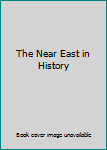 Hardcover The Near East in History Book