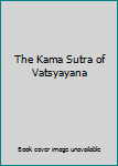 Mass Market Paperback The Kama Sutra of Vatsyayana Book