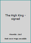The High King - signed