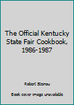 Paperback The Official Kentucky State Fair Cookbook, 1986-1987 Book