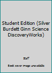 Hardcover Student Edition (Silver Burdett Ginn Science DiscoveryWorks) Book