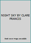 NIGHT SKY BY CLARE FRANCIS