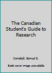 Hardcover The Canadian Student's Guide to Research Book