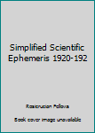 Unknown Binding Simplified Scientific Ephemeris 1920-192 Book