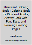 Maleficent Coloring Book : Coloring Book for Kids and Adults, Activity Book with Fun, Easy, and Relaxing Coloring Pages
