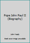 Unknown Binding Pope John Paul II (Biography) Book