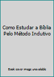 Paperback Como Estudar a Bíblia Pelo Método Indutivo [Portuguese] Book