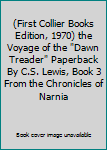 (First Collier Books Edition, 1970) the Voyage of the "Dawn Treader" Paperback By C.S. Lewis, Book 3 From the Chronicles of Narnia