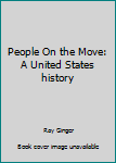 Hardcover People On the Move: A United States history Book