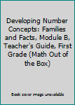 Spiral-bound Developing Number Concepts: Families and Facts, Module B, Teacher's Guide, First Grade (Math Out of the Box) Book