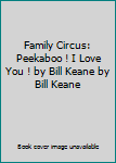 Family Circus: Peekaboo ! I Love You ! by Bill Keane by Bill Keane
