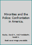 Hardcover Minorities and the Police; Confrontation in America, Book