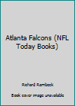 Library Binding Atlanta Falcons (NFL Today Books) Book