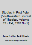 Paperback Studies in First Peter (Southwestern Journal of Theology Volume 25 - Fall, 1982 No.1) Book