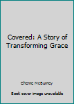 Paperback Covered: A Story of Transforming Grace Book