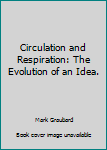 Unknown Binding Circulation and Respiration: The Evolution of an Idea. Book