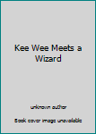 Paperback Kee Wee Meets a Wizard Book
