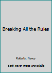 Paperback Breaking All the Rules Book