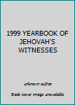 Unknown Binding 1999 YEARBOOK OF JEHOVAH'S WITNESSES Book