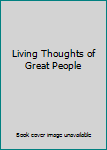 Paperback Living Thoughts of Great People Book