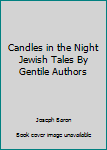 Hardcover Candles in the Night Jewish Tales By Gentile Authors Book