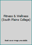 Unknown Binding Fitness & Wellness (South Plains College) Book